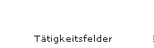 Ttigkeitsfelder